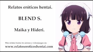 Relato erótico hentai. ¡Con voz femenina! Blend S. Maika y Hideri.